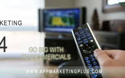 App Marketing Tips 101 – Go Big with TV Commercials