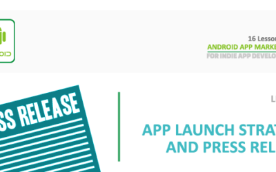 Android App Marketing – Lesson 5 – App Launch Strategy and Press Release