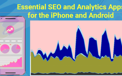 Essential SEO and Analytics Apps for the iPhone and Android