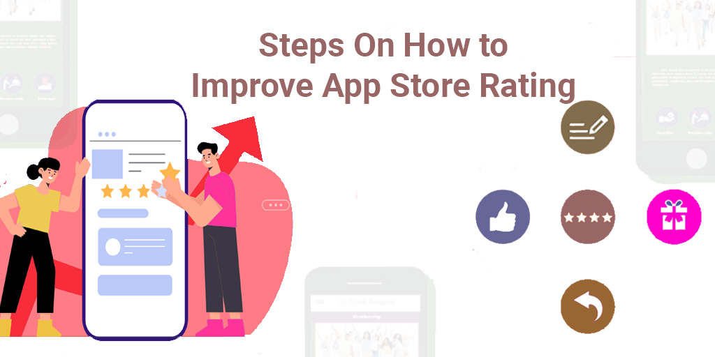 Steps on How to Improve your App Store Rating