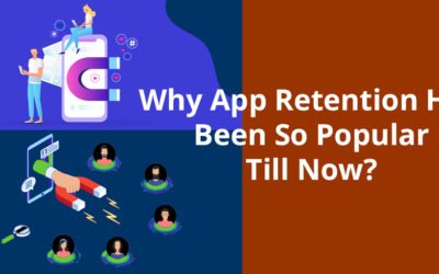 Why App Retention Had Been So Popular Till Now?