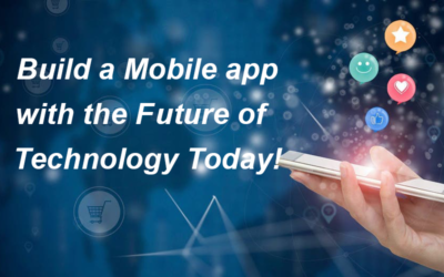 Build a Mobile App development with The Future of Technology Today!