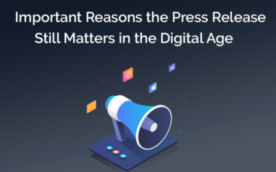 Important Reasons the Press Release Still Matters in the Digital Age