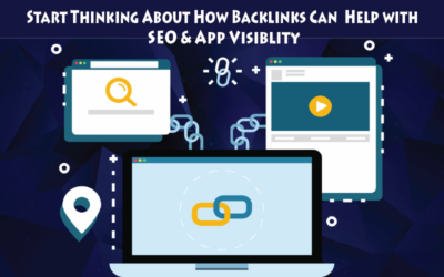 Start Thinking About How Backlinks Can Help with SEO & App Visibility