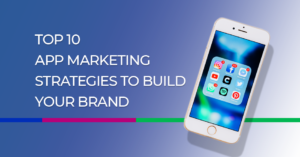 10 Creative App Marketing Promotion Strategies