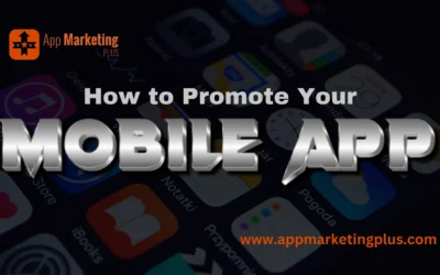 How to Promote Your Mobile App Like a Pro: The Ultimate Guide