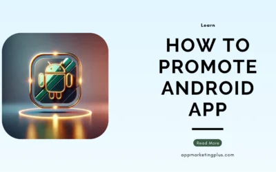 How to Promote Android App: 2025 Update + Proven Strategies + 10 Tips