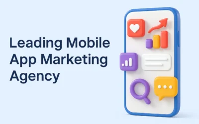 Elevate Your App’s Success with a Leading Mobile App Marketing Agency