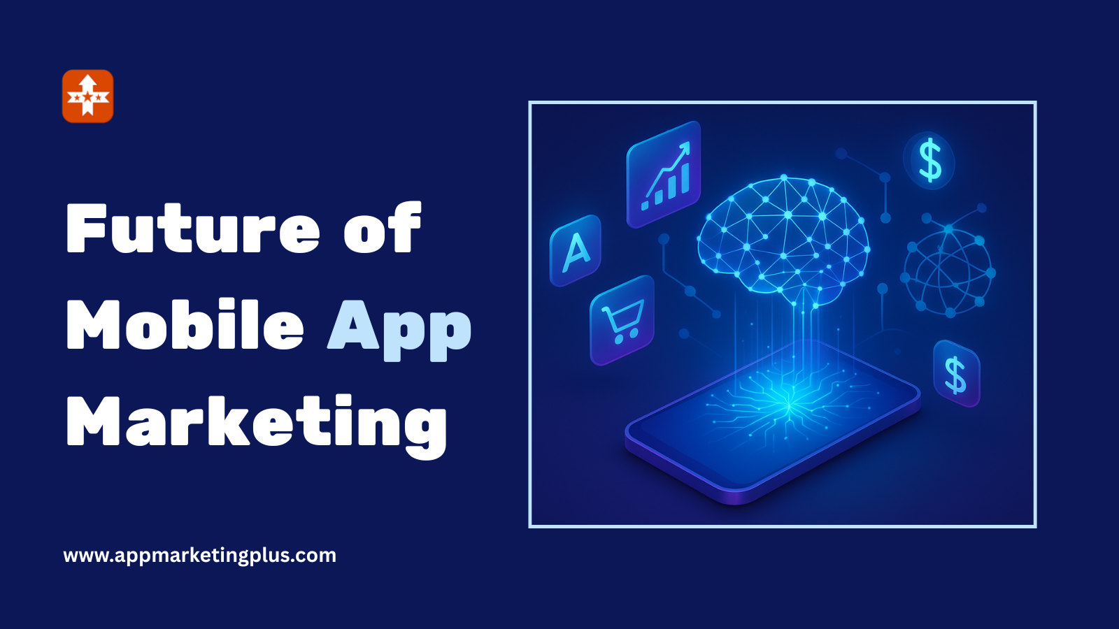 Future of Mobile App Marketing