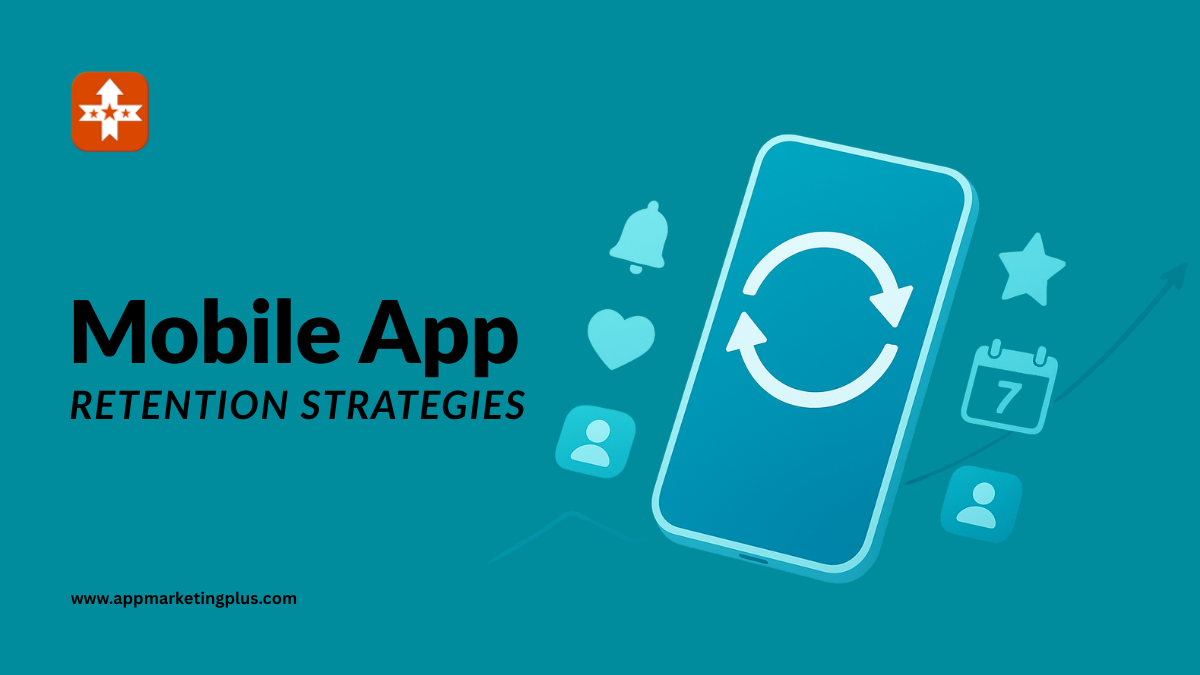 mobile app Retention Strategies