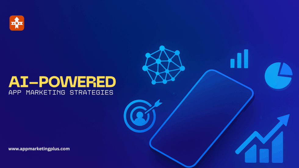 AI-Powered App Marketing Strategies That Drive Real Growth in 2025 ...